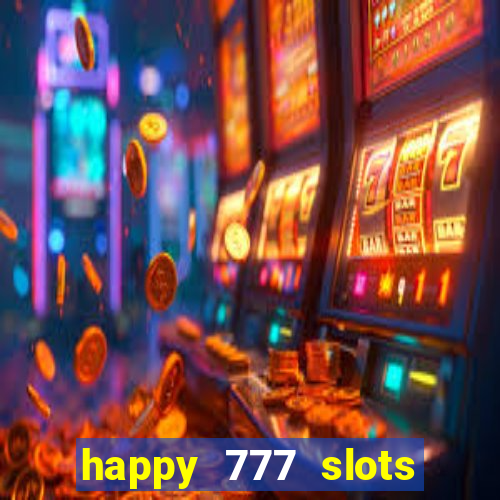 happy 777 slots paga mesmo